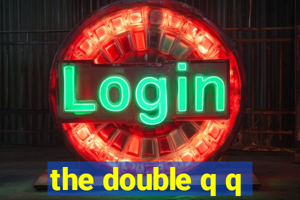 the double q q