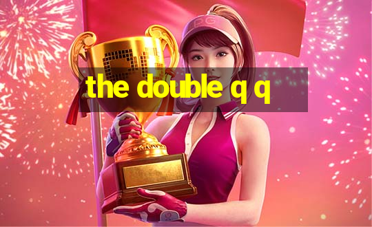 the double q q