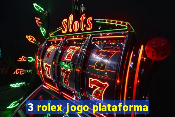 3 rolex jogo plataforma