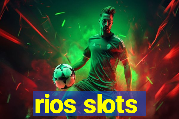 rios slots