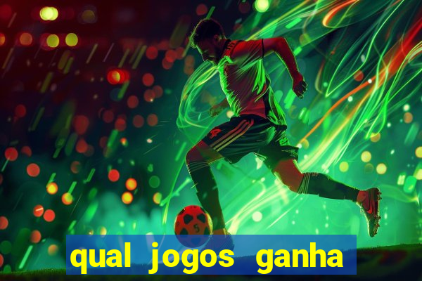 qual jogos ganha dinheiro de verdade