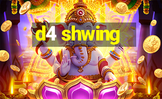 d4 shwing