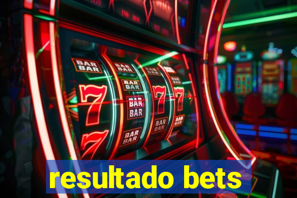 resultado bets