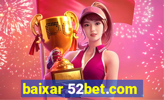 baixar 52bet.com