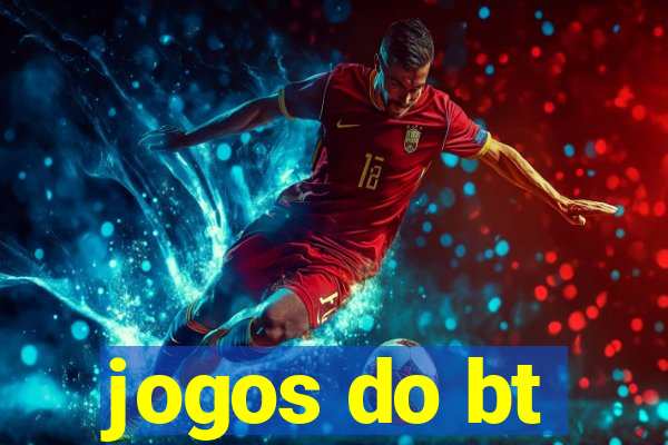 jogos do bt