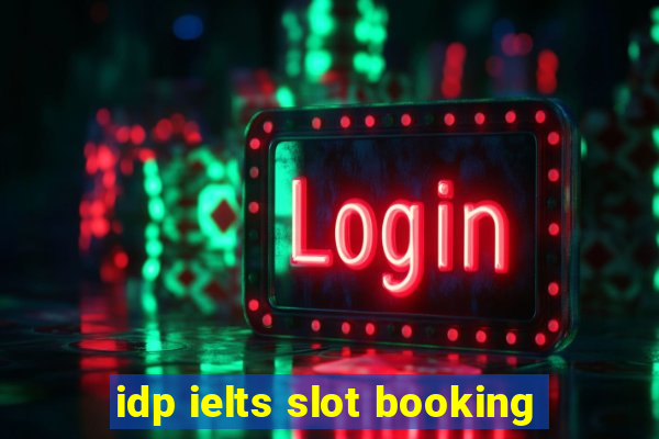 idp ielts slot booking