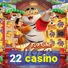 22 casino