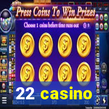 22 casino