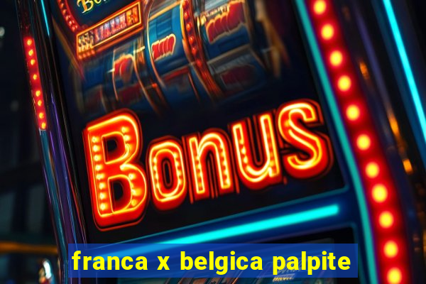 franca x belgica palpite