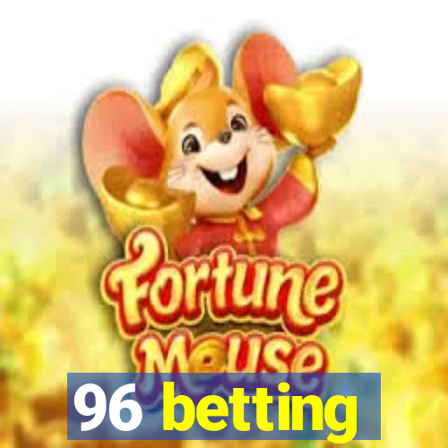 96 betting