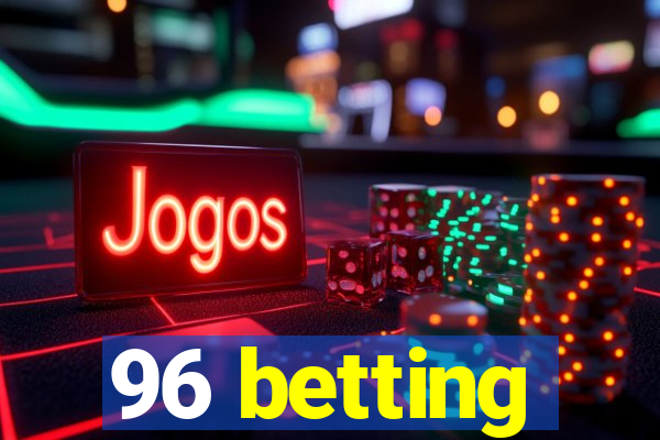 96 betting