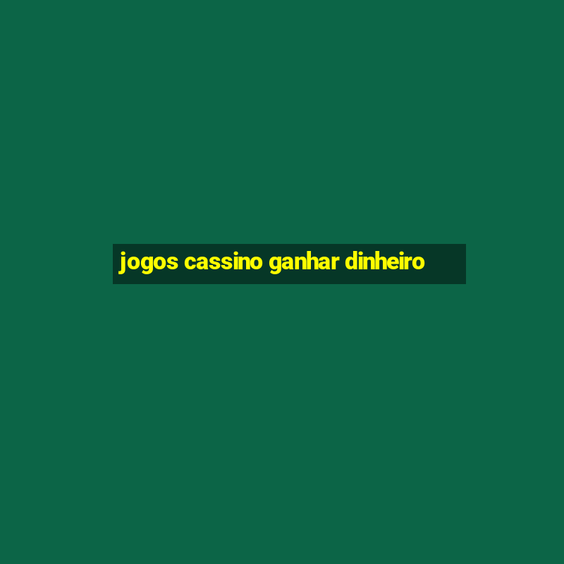 jogos cassino ganhar dinheiro