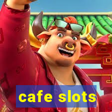 cafe slots