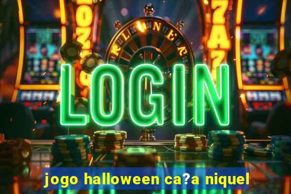 jogo halloween ca?a niquel