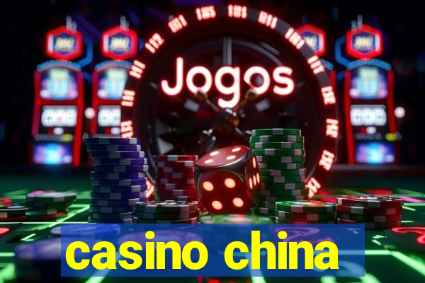 casino china