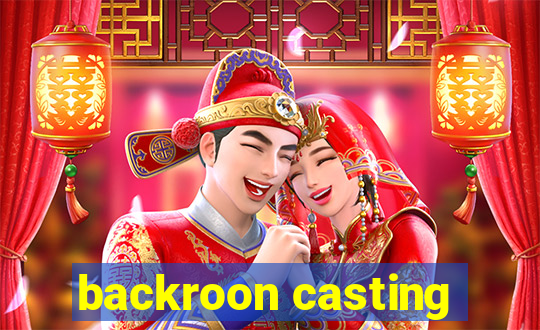 backroon casting