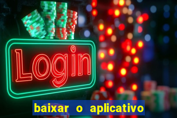 baixar o aplicativo estrela bet