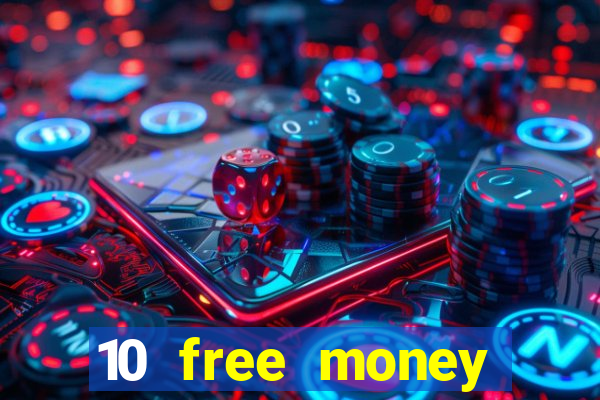 10 free money casino no deposit bonus