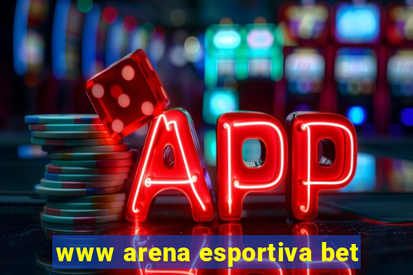 www arena esportiva bet