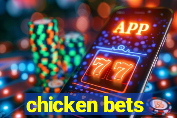 chicken bets