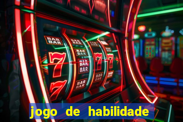 jogo de habilidade para ganhar dinheiro