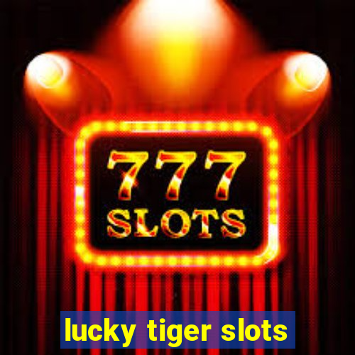 lucky tiger slots