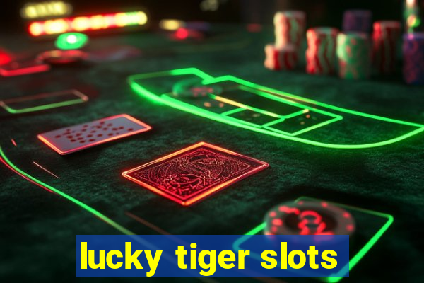 lucky tiger slots