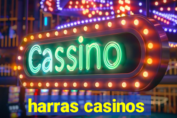 harras casinos