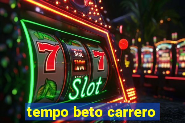 tempo beto carrero