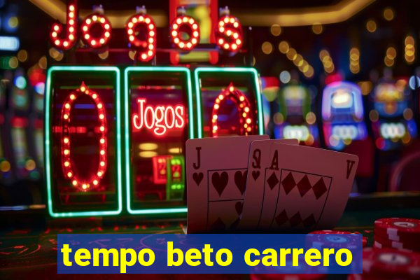 tempo beto carrero