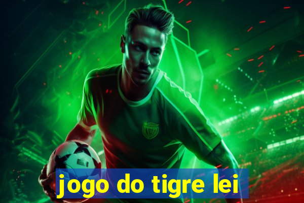 jogo do tigre lei