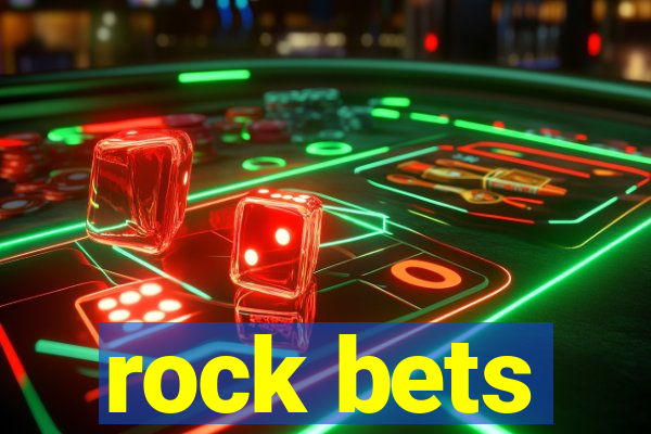 rock bets