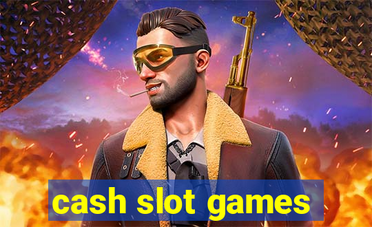 cash slot games