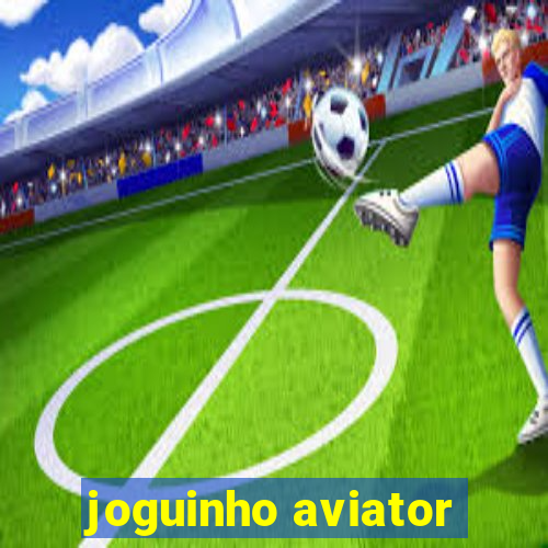 joguinho aviator