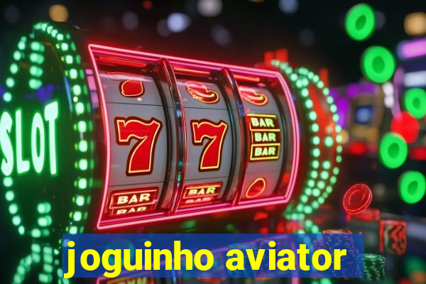 joguinho aviator