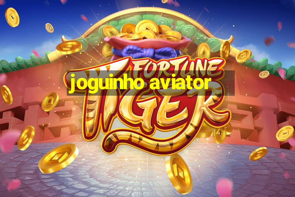 joguinho aviator