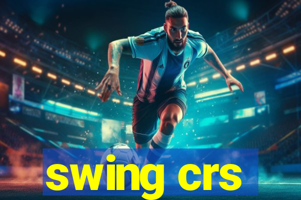 swing crs