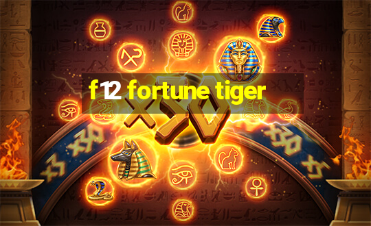 f12 fortune tiger