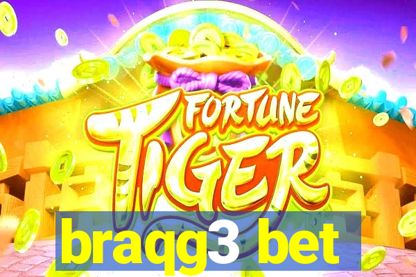 braqg3 bet