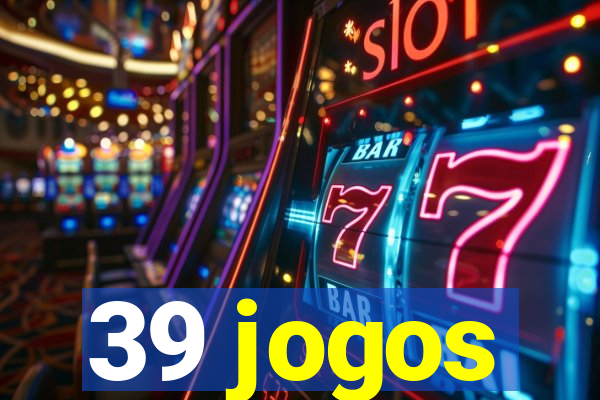 39 jogos