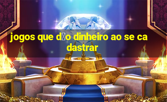 jogos que d茫o dinheiro ao se cadastrar