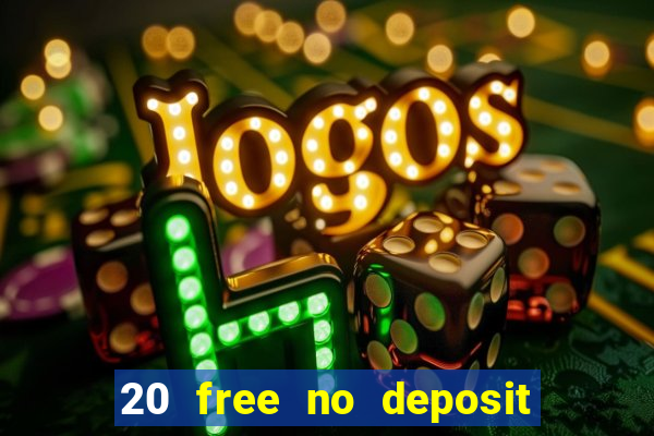 20 free no deposit casino slots