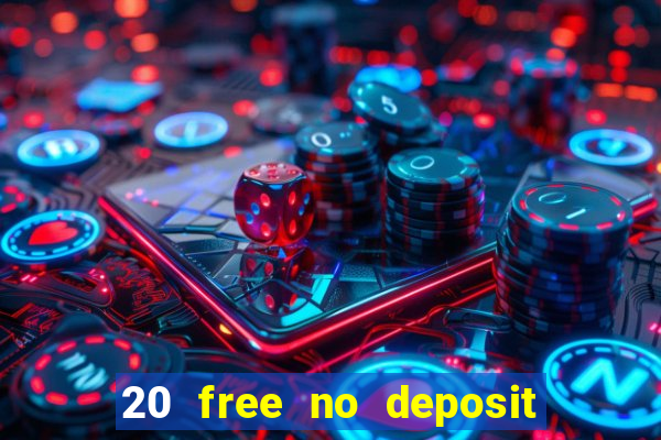 20 free no deposit casino slots