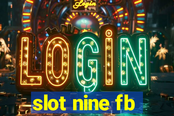 slot nine fb