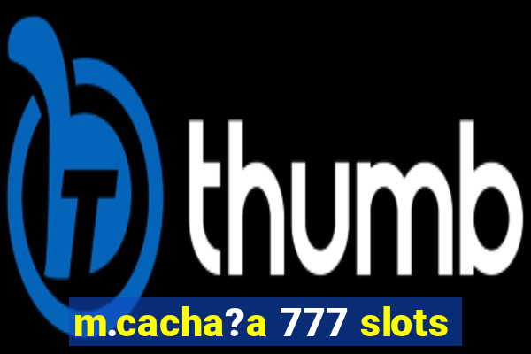 m.cacha?a 777 slots