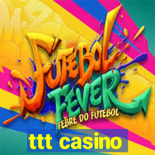 ttt casino