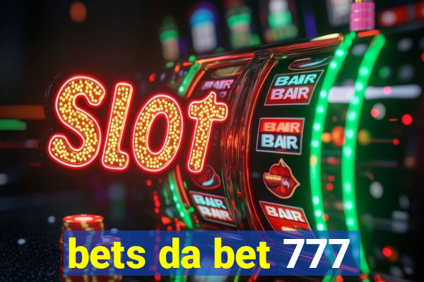 bets da bet 777