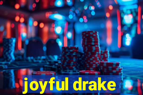 joyful drake