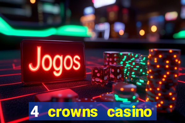 4 crowns casino sister sites