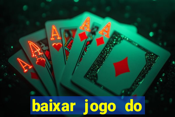 baixar jogo do tigrinho fortune